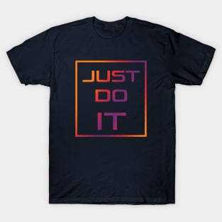 Just do it T-Shirt